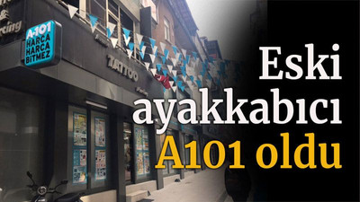 Eski ayakkabıcı A101 oldu